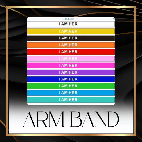 I Am Her Arm Band